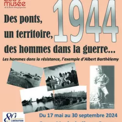 Exposition 1944 - Des ponts, un territoire, des hommes dans la guerre...   Du 18 mai au 30 septembre, à la Ferme du Champ bressan de Romenay 